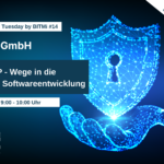 IT-Security Tuesday mit BITMi Mitglied pi-lar: OWASP - Wege in die sichere Softwareentwicklung