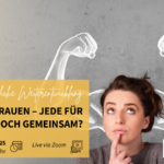 Starke Frauen – Jede für sich oder doch gemeinsam?