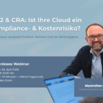 NIS2 & CRA: Ist Ihre Cloud ein Compliance - & Kostenrisiko