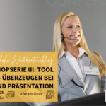 Workshopserie III: Tool Blitz – Überzeugen bei Meeting und Präsentation