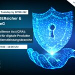 Cyber Resilience Act (CRA): Sicherheit für digitale Produkte in der IT-Dienstleistungsbranche