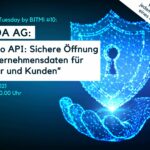 IT-Security Tuesday mit BITMi Mitglied APIIDA AG: „HowTo API: Sichere Öffnung zu Unternehmensdaten für Partner und Kunden”