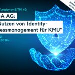 IT-Security Tuesday mit BITMi Mitglied APIIDA AG: „Der Nutzen von Identity- & Accessmanagement für mittelständische Unternehmen“