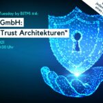 IT-Security Tuesday mit BITMi Mitglied pi-lar GmbH: „Zero Trust Architekturen (Ziele / Inhalte / Vorgehensweise)“