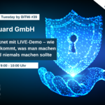 IT-Security Tuesday mit BITMi Mitglied Botiguard GmbH: "Das Darknet mit LIVE-Demo - wie man reinkommt, was man machen kann und niemals machen sollte"