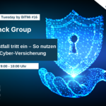 IT-Security Tuesday mit BITMi Mitglied SCHUNCK: "Der Ernstfall tritt ein – So nutzen Sie Ihre Cyber-Versicherung"