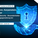 IT-Security Tuesday mit BITMi Mitglied Kleymann, Karpenstein & Partner: „Contract Security - Besonderheiten der Vertragsgestaltung bei PenTests“