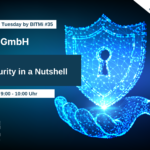 IT-Security Tuesday mit BITMi Mitglied pi-lar GmbH: IT-Security in a Nutshell