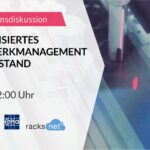 BITMi Mitglied racksnet GmbH bietet Live-Online Podiumsdiskussion: „Automatisiertes IT-Netzwerkmanagement für den Mittelstand“