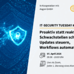 Proaktiv statt reaktiv: Schwachstellen schließen, Updates steuern, Workflows automatisieren