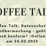 IT-Sicherheitscluster e.V. – Coffee-Talk: Datenschutz & Videoüberwachung - geht das auch konform?